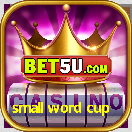 small word cup